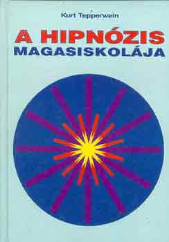 Kurt Tepperwein - A hipnózis magasiskolája