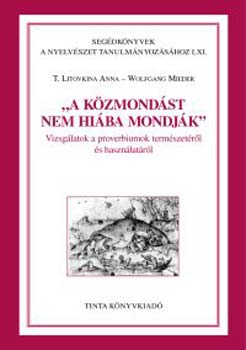 Anna T.; Meider, Wolfgang Litkovina - A közmondást nem hiába mondják