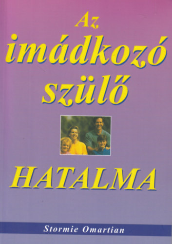 Stormie Omartian - Az imdkoz szl hatalma