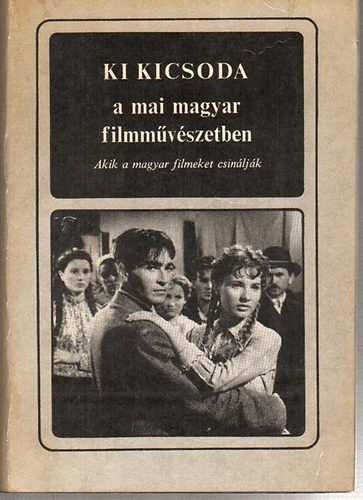 Budapest - Ki kicsoda a mai magyar filmmvszetben