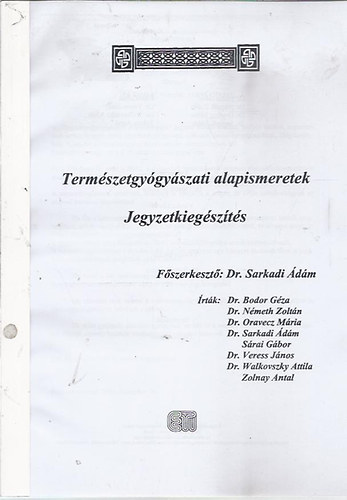 Dr. Sarkadi dm; Bodor - Nmeth - Oravecz - Sarkadi - Srai - Veress - Walkovszky - Zolnay - Termszetgygyszati alapismeretek - Jegyzetkiegszts