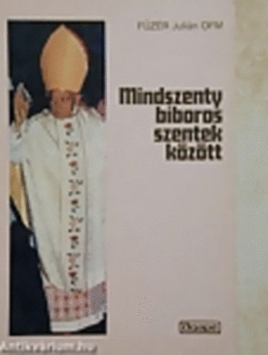 Fzr Julin - Mindszenty bboros szentek kztt