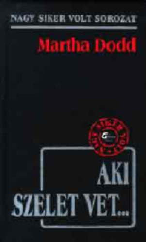 Martha Dodd - Aki szelet vet...