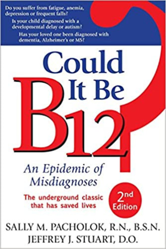 Jeffrey J. Stuart Sally M. Pacholok - Could It Be B12?: An Epidemic of Misdiagnoses /B12-hiny/