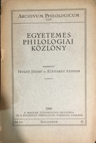 Eckhardt Sndor  Huszti Jzsef szerk. (szerk.) - Archivum Philologieum LXIV. - Egyetemes Philologiai Kzlny: 1940/II.