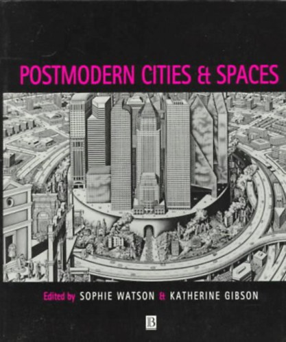 Katherine Gibson Sophie Watson - Postmodern Cities and Spaces