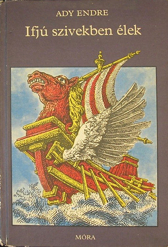 Ady Endre; Steiner �gota  (szerk.) - Ifj� szivekben �lek