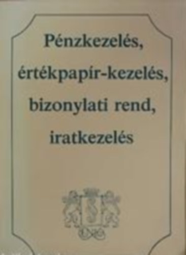 Dr. Ver� Iv�nn� - P�nzkezel�s, �rt�kpap�r-kezel�s, bizonylati rend, iratkezel�s