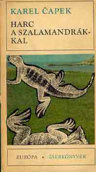 Karel Capek - Harc a szalamandrkkal