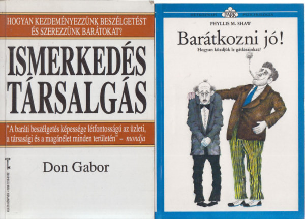 2db pszicholgia - Don Gabor: Ismerkeds-trsalgs + Phyllis M. Shaw: Bartkozni j! (htkznapi pszicholgia)