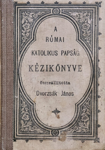 Dvorzs�k J�nos - A r�mai katolikus paps�g k�zik�nyve