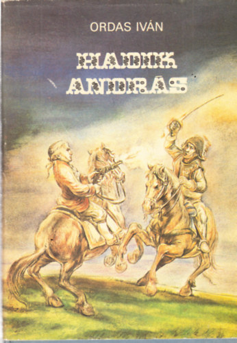 Ordas Istv�n - Hadik Andr�s  - A kir�lyn� t�bornagya