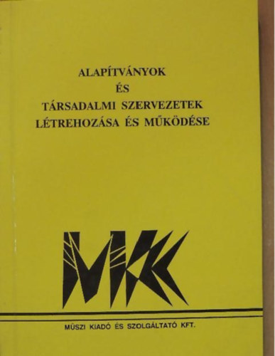Karosi Zoltn, Dr.Almsi Mria-Sosn DR.lajos I lona Alfldi Csaba - Trsadalmi szervezetek, az alaptvnyok ltrehozsa s mkdse