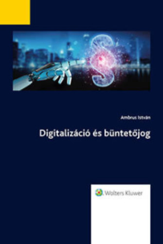 Ambrus István - Digitalizáció és büntetőjog