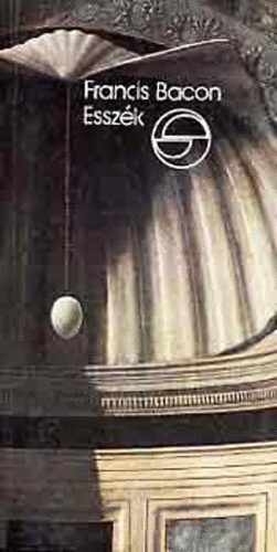 Francis Bacon - Essz�k avagy tan�csok az okos �s erk�lcs�s �letre (M�rleg)