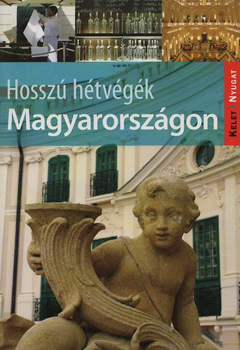 Farkas Zoltán - Hosszú hétvégék Magyarországon (Kelet-Nyugat)