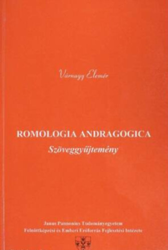 V�rnagy Elem�r - Romologia Andragogica - Sz�veggy�jtem�ny