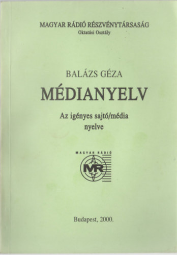 Dr. Balzs Gza - Mdianyelv - Az ignyes sajt/mdia nyelve