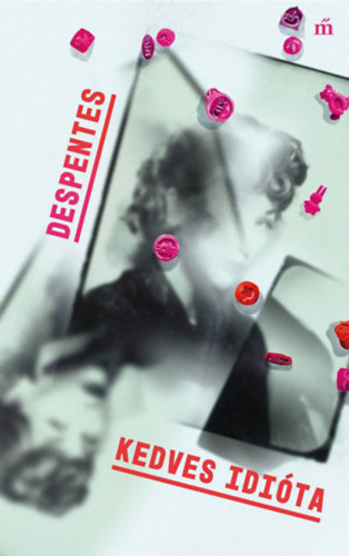 Virginie Despentes - Kedves idi�ta