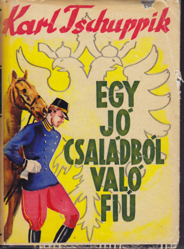 Karl Tschuppik - Egy jó családból való fiú