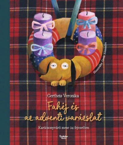 Gertheis Veronika - Fahéj és az adventi varázslat - Karácsonyváró mese 24 fejezetben