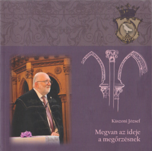 K�szoni J�zsef - Megvan az ideje a meg�rz�snek