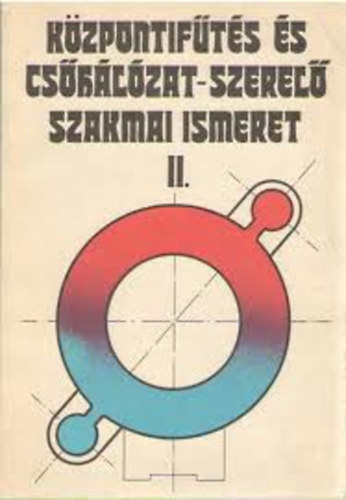 Dr. Szab� Endre; Udvardi Ferenc - K�zpontif�t�s- �s cs�h�l�zat-szerel� szakmai ismeret II.