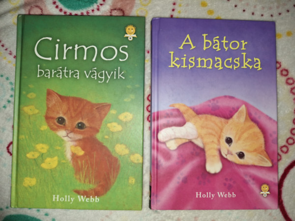 Holly Webb - A btor kismacska + Cirmos bartra vgyik