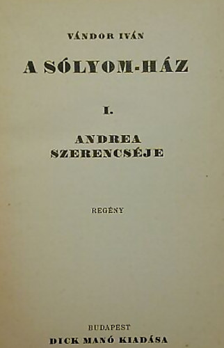 Vndor Ivn - A Slyom-hz I.- Andrea szerencsje