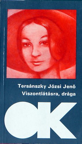 Tersánszky Józsi Jenő - Viszontlátásra, drága - A havasi selyemfiú (olcsó könyvtár)