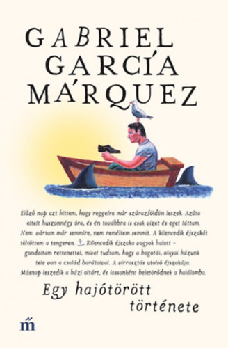 Gabriel Garc�a M�rquez - Egy haj�t�r�tt t�rt�nete