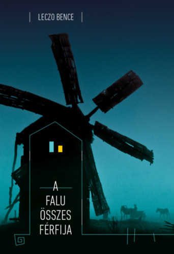 Leczo Bence - A falu összes férfija