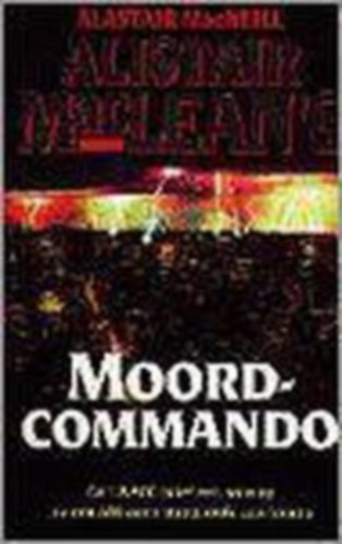 Alistair MacLean - Moord-commando (holland nyelv� kiadv�ny)