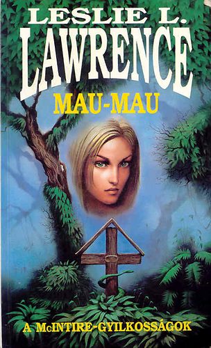 Leslie L. Lawrence - Mau-mau   - 	A Lendvay-sorozat ktete.