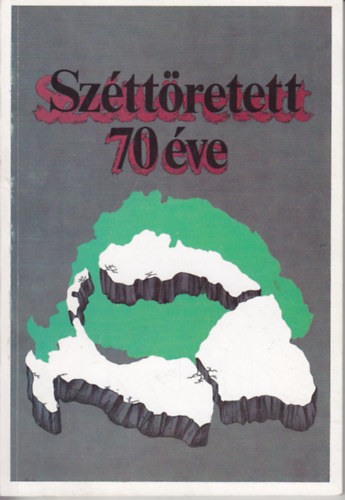 S�r�ndy Gy�rgy \ (szerk.) - Sz�t�retett 70 �ve \(Trianon, 1920. j�nius 4.)