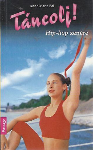 Anne-Marie Pol - Táncolj! Hip-Hop zenére