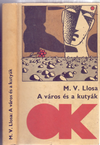 Mario Vargas Llosa - A v�ros �s a kuty�k (olcs� k�nyvt�r)