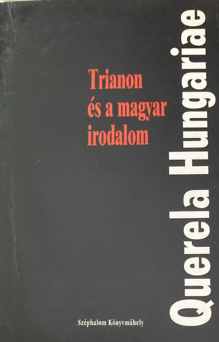 Pomog�ts B�la - Trianon �s a magyar irodalom - Querela Hungariae