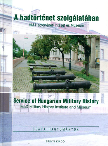 szerk: Vermes Judit - A hadt�rt�net szolg�lat�ban