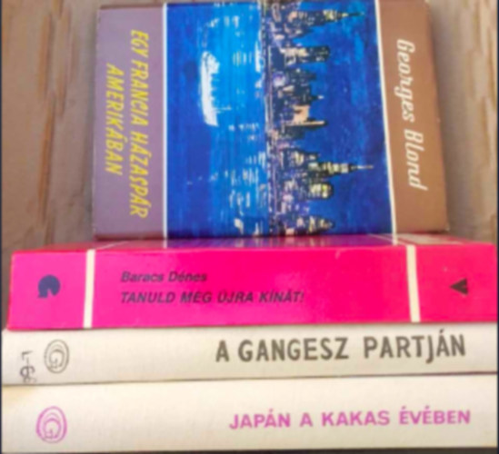 Baracs Dnes, Ligeti Vilma, Rti Ervin, Georges Blond - 4 db Vilgjrk knyv: - Tanuld meg jra Knt! - A Gangesz partjn - Japn a kakas vben - Egy francia hzaspr Amerikban