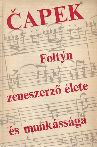 K. apek - Foltyn zeneszerz lete s munkssga