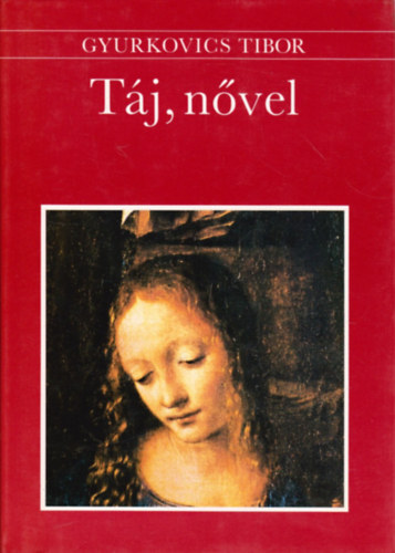 Gyurkovics Tibor - Táj, nővel (festő-versek)