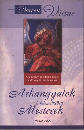 Doreen Virtue - Arkangyalok és felemelkedett mesterek