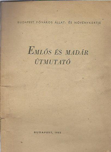 Budapest Fvros llat- s nvnykertje - Emls s madr tmutat