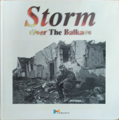 Kamenko Pajic  (ed.) - Storm over the Balkans
