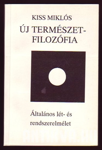 Kiss Mikl�s - �j term�szetfiloz�fia - �ltal�nos l�t- �s rendszerelm�let (al��rt)