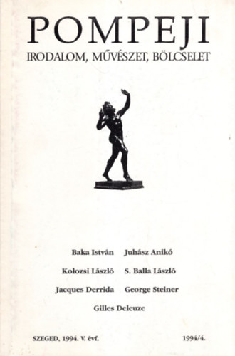 Juhsz Anik, Kolozsi Lszl Baka Istvn - Pompeji - Irodalom, mvszet, blcselet 1994. V. vf. 1994/4. sz.