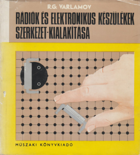 R.G. Varlamov - R�di�k �s elektronikus k�sz�l�kek szerkezet-kialak�t�sa