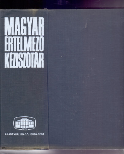 Juhsz-Szke-O. Nagy-Kovalovszky  (szerk) - Magyar rtelmez Kzisztr (A-Z-ig egy ktetben)