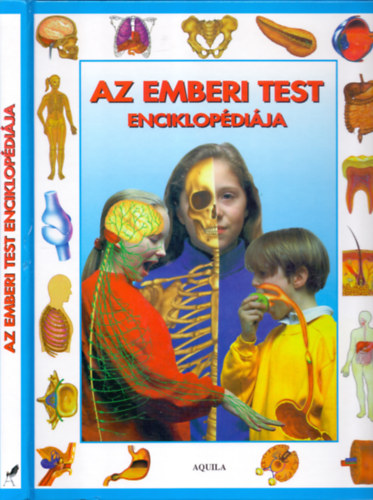 Steve Parker - Az emberi test enciklop�di�ja - Csontok - �rz�kszervek - L�gz�s - Em�szt�s